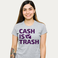 Cash is Trash T-Shirt