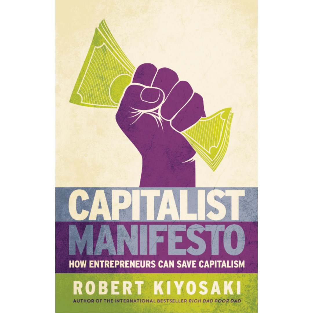 Capitalist Manifesto: How Entrepreneurs Can Save Capitalism