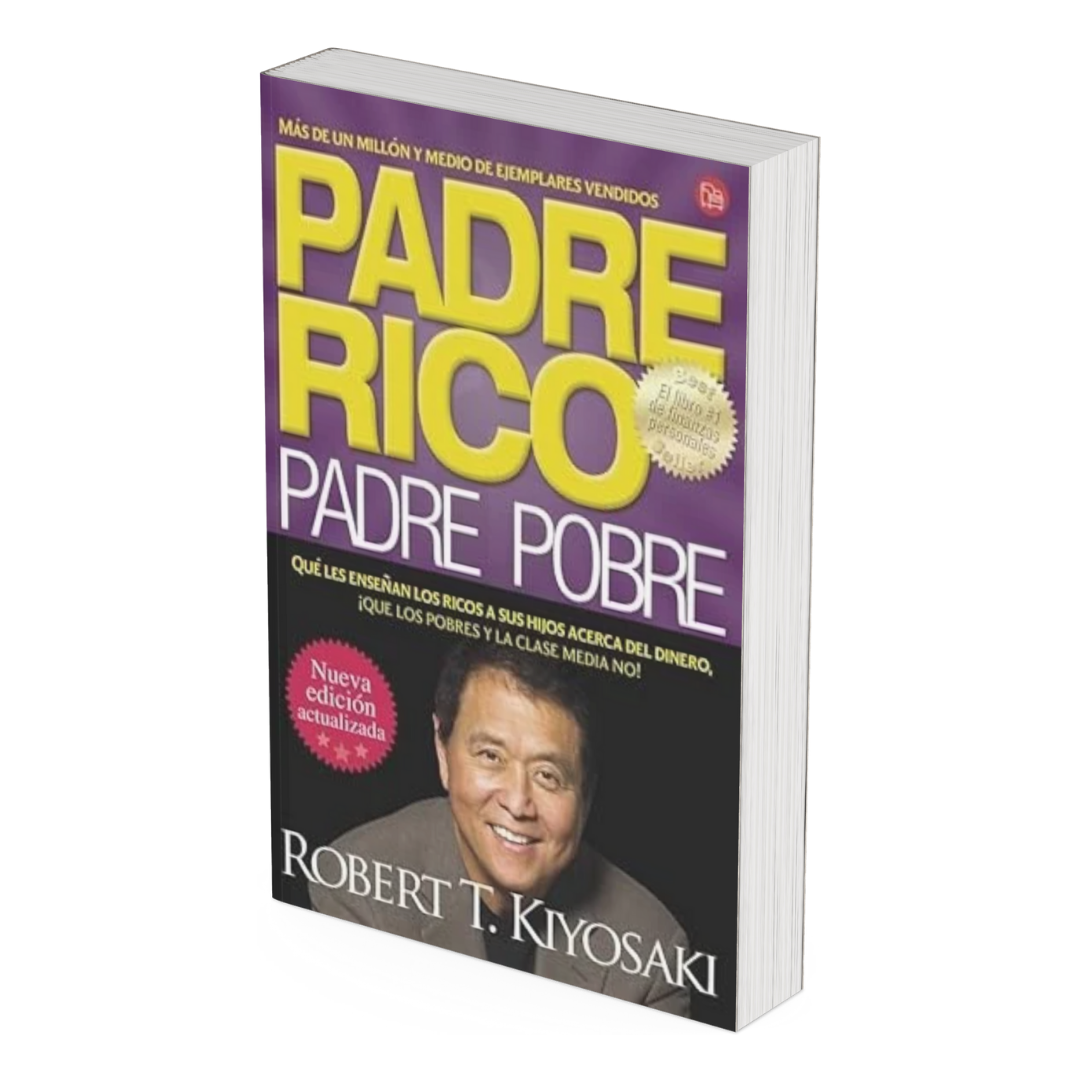 Padre Rico, Padre Pobre: ¡Lo que los ricos enseñan a sus hijos sobre e ...