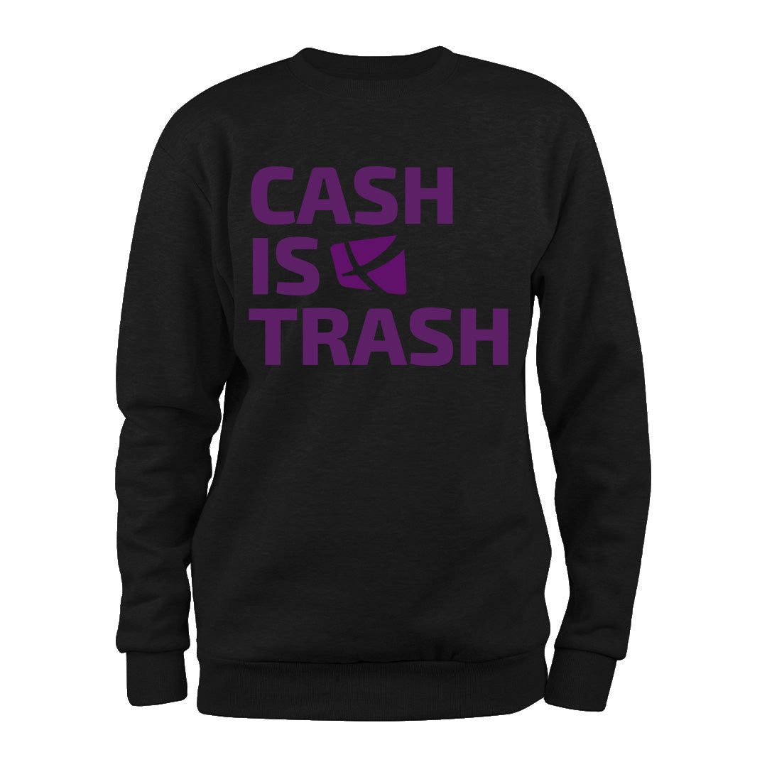 Cash is Trash Sweatshirt
