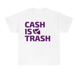 Cash is Trash T-Shirt