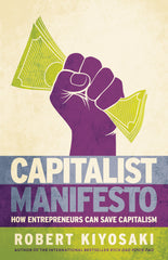 Capitalist Manifesto: How Entrepreneurs Can Save Capitalism