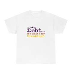 Debt...it's what's for breakfast Color Print T-Shirt